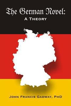 Paperback The German Novel: A Theory Book