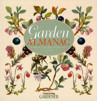 Hardcover A Garden Almanac: A Month-By-Month Guide Book