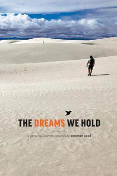 Paperback The Dreams We Hold: a personal journey to the common good Book