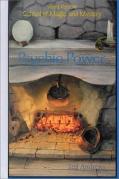 Psychic Power: Young Person's School of Magic and Mystery (Young Person's School of Magic and Mystery, Vol. 2) - Book #2 of the Young Person's School of Magic & Mystery
