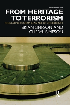 Paperback From Heritage to Terrorism: Regulating Tourism in an Age of Uncertainty Book