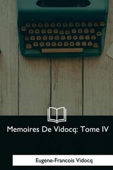 Paperback Memoires De Vidocq: Tome IV [French] Book