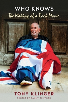 Paperback Who knows?: The Making of a Rock Movie Book