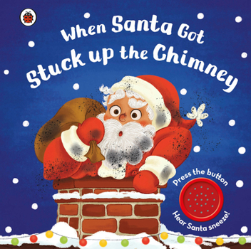 Paperback When Santa Got Stuck Up the Chimney Book