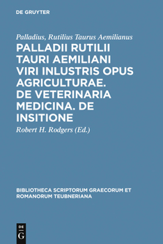 Hardcover Palladii Rutilii Tauri Aemiliani Viri Inlustris Opus Agriculturae. de Veterinaria Medicina. de Insitione [Latin] Book