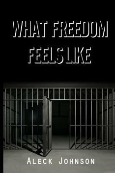 Paperback What Freedom Feels Like Book