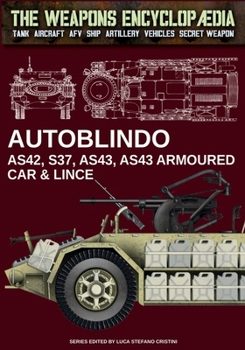 Autoblindo AS42, S37, AS43, AS43 Armoured car & Lince (The Weapons Encyclopaedia)