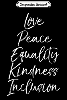 Composition Notebook: Cute Equal Rights Love Peace Equality Kindness Inclusion  Journal/Notebook Blank Lined Ruled 6x9 100 Pages