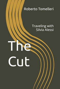 Paperback The Cut: Traveling with Silvia Alessi Book