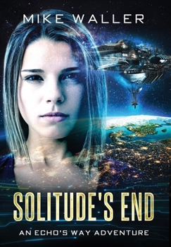 Hardcover Solitude's End: An Echo's Way Adventure Book