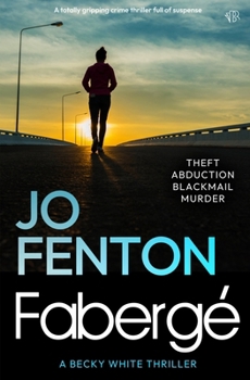 Fabergé: A totally gripping crime thriller full of suspense (A Becky White Thriller)