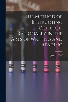 Paperback The Method of Instructing Children Rationally in the Arts of Writing and Reading Book