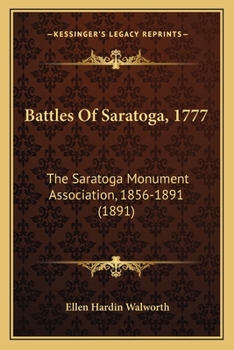 Paperback Battles Of Saratoga, 1777: The Saratoga Monument Association, 1856-1891 (1891) Book