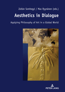 Hardcover Aesthetics in Dialogue: Applying Philosophy of Art in a Global World Book