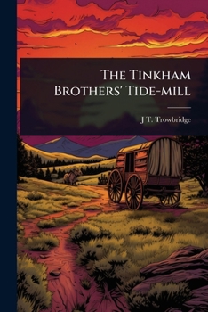 The Tinkham Brothers' Tide-mill