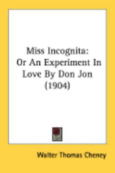 Paperback Miss Incognita: Or An Experiment In Love By Don Jon (1904) Book