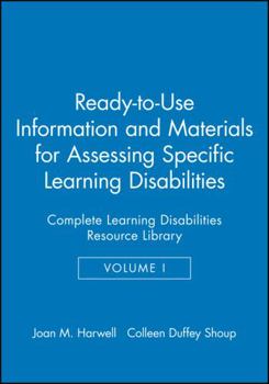 Paperback Ready-To-Use Information & Materials for Assessing Specific Learning Disabilities: Complete Learning Disabilities Resource Library Book