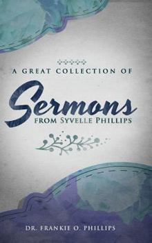 Hardcover A Great Collection of Sermons from Syvelle Phillips Book
