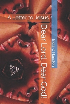 Paperback Dear Lord, Dear God!: A Letter to Jesus Book