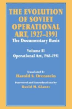 Paperback The Evolution of Soviet Operational Art, 1927-1991: The Documentary Basis: Volume 2 (1965-1991) Book