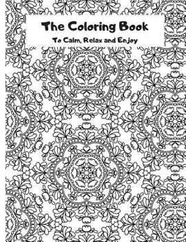 Paperback The Coloring Book: To Calm, Relax and Enjoy Book