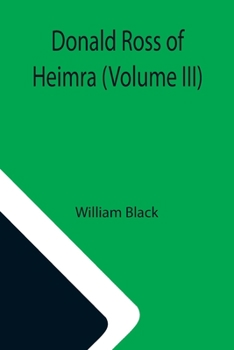 Donald Ross of Heimra (Volume III of 3)