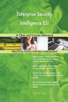 Paperback Enterprise Security Intelligence ESI A Clear and Concise Reference Book