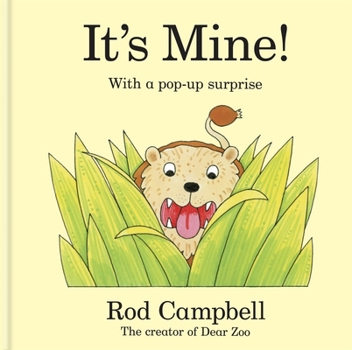 Paperback It's Mine!: A Pop-Up Jungle Book from the Creator of Dear Zoo Book