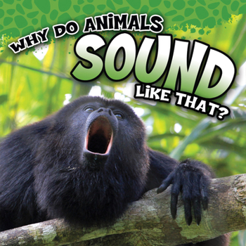 Library Binding Why Do Animals Sound Like That? Book