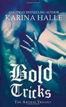 Bold Tricks - Book #3 of the Artists Trilogy