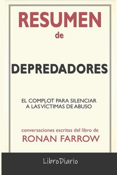 Paperback Resumen de Depredadores: El complot para silenciar a las v?ctimas de abuso de Ronan Farrow: Conversaciones Escritas [Spanish] Book