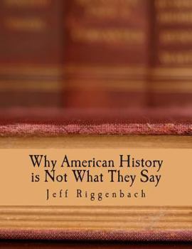 Why American History is Not What They Say