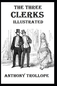 Paperback The Three Clerks Illustrated Book