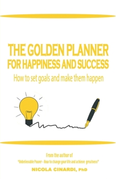 Paperback The Golden Planner for Happiness and Success: How to Set Goals and Make Them Happen Book