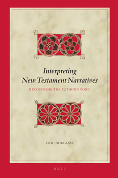 Hardcover Interpreting New Testament Narratives: Recovering the Author's Voice Book