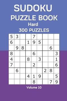 Paperback Sudoku Puzzle Book Hard: 300 Puzzles Volume 10 Book