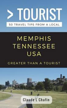 Paperback Greater Than a Tourist- Memphis Tennessee USA: 50 Travel Tips from a Local Book