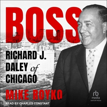 Audio CD Boss: Richard J. Daley of Chicago Book