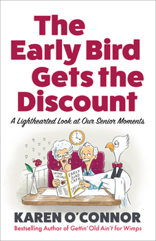 Paperback The Early Bird Gets the Discount: A Lighthearted Look at Our Senior Moments Book