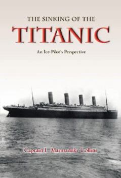 The Sinking of the Titanic: An Ice-Pilot's Perspective