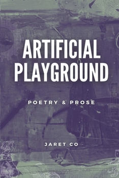 Paperback Artificial Playground: Poetry & Prose Book
