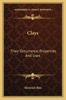 Paperback Clays: Their Occurrence, Properties And Uses: With Especial Reference To Those Of The United States Book