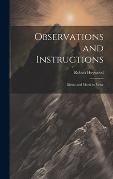 Hardcover Observations and Instructions: Divine and Moral in Verse Book