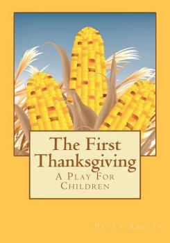 Paperback The First Thanksgiving: A Play For Children Book