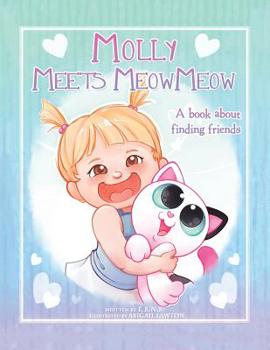 Paperback Molly Meets Meow-Meow: A Book About Finding Friends Book