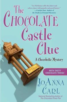 The Chocolate Castle Clue: A Chocoholic Mystery - Book #11 of the A Chocoholic Mystery