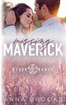 Missing Maverick: A Second Chance Small Town Romance (Ryder Ranch) - Book #3 of the Ryder Ranch