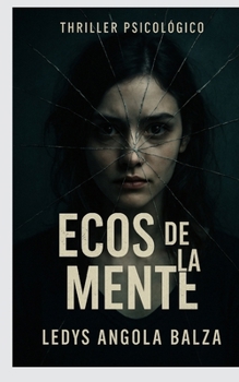Paperback Ecos de la mente: Thriller psicológico [Spanish] Book