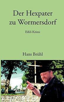 Paperback Der Hexpater zu Wormersdorf: Eifel - Krimi [German] Book