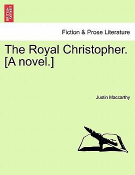 Paperback The Royal Christopher. [A Novel.] Book